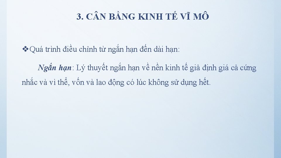 3. C N BẰNG KINH TẾ VĨ MÔ v. Quá trình điều chỉnh từ