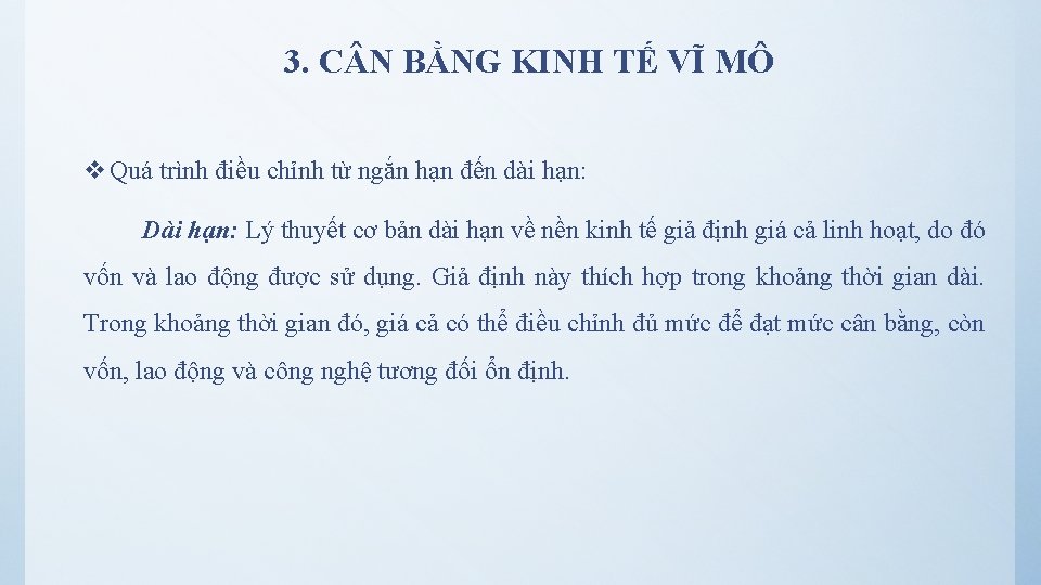 3. C N BẰNG KINH TẾ VĨ MÔ v Quá trình điều chỉnh từ