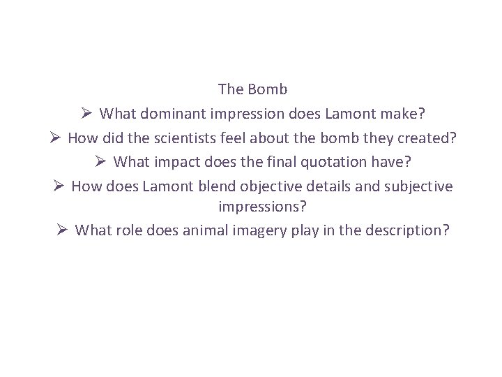 The Bomb Ø What dominant impression does Lamont make? Ø How did the scientists The Bomb Ø What dominant impression does Lamont make? Ø How did the scientists