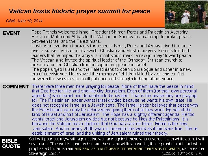 Vatican hosts historic prayer summit for peace CBN, June 10, 2014 EVENT Pope Francis
