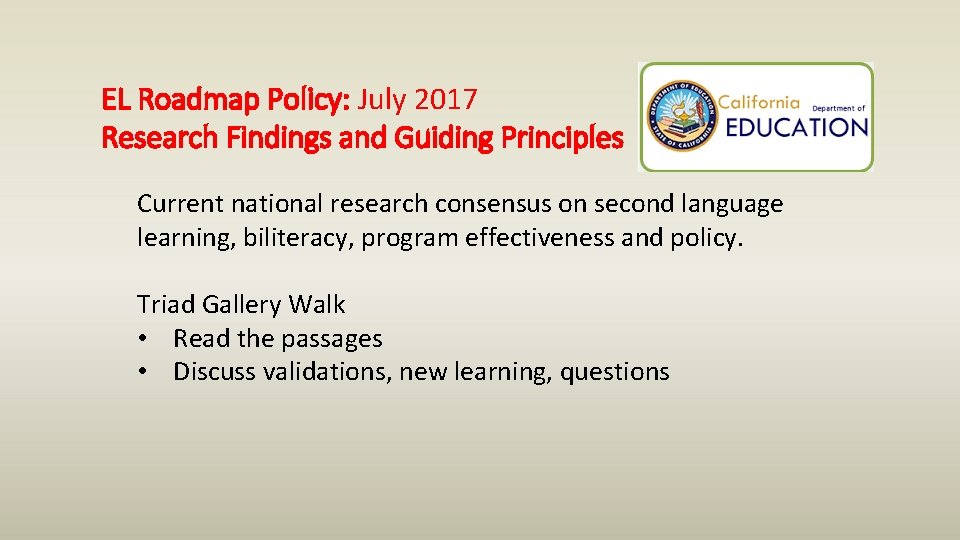 EL Roadmap Policy: July 2017 Research Findings and Guiding Principles Current national research consensus