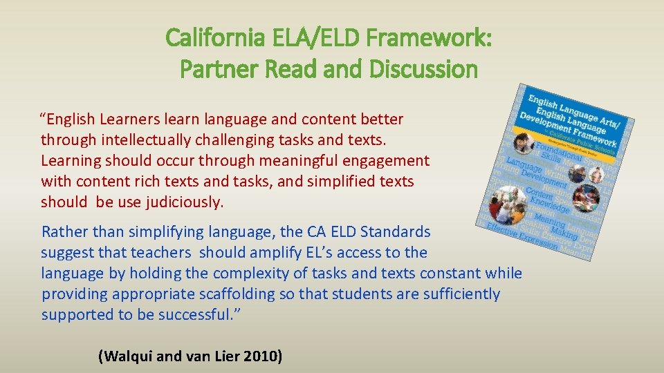 California ELA/ELD Framework: Partner Read and Discussion “English Learners learn language and content better