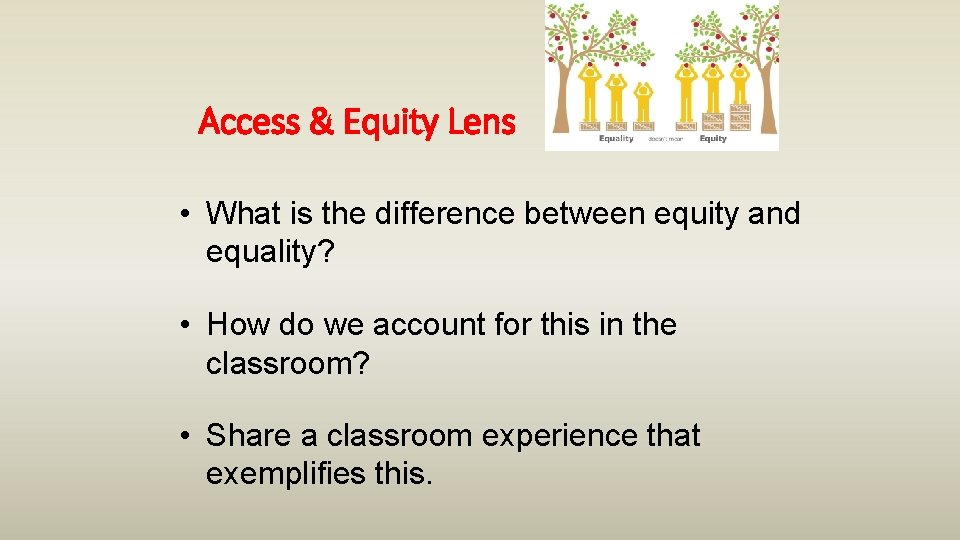 Access & Equity Lens • What is the difference between equity and equality? •