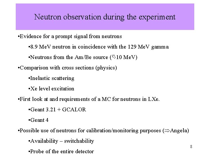 Neutron observation during the experiment • Evidence for a prompt signal from neutrons •