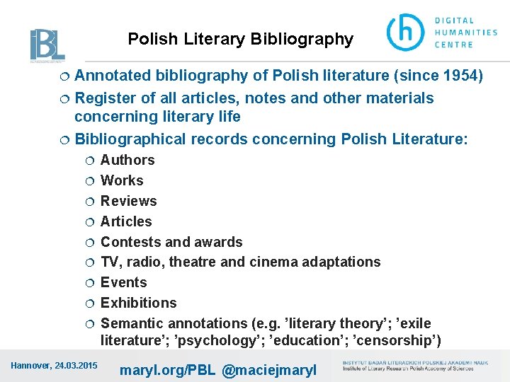 Polish Literary Bibliography Annotated bibliography of Polish literature (since 1954) Register of all articles,