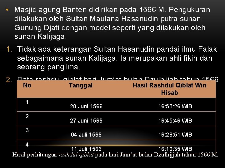  • Masjid agung Banten didirikan pada 1566 M. Pengukuran dilakukan oleh Sultan Maulana