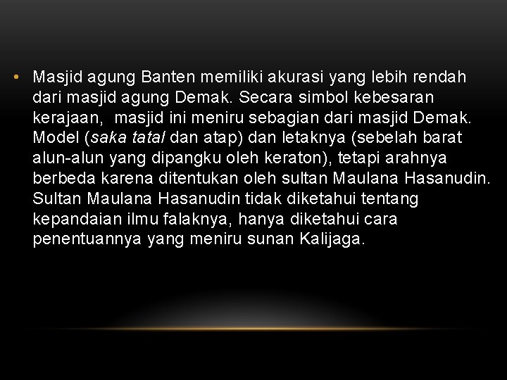  • Masjid agung Banten memiliki akurasi yang lebih rendah dari masjid agung Demak.