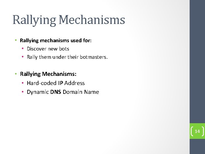 Rallying Mechanisms • Rallying mechanisms used for: • Discover new bots • Rally them