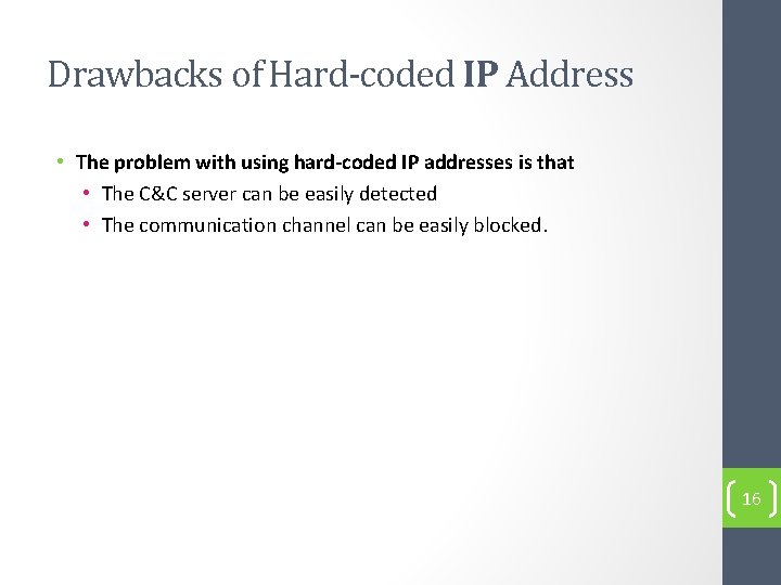 Drawbacks of Hard-coded IP Address • The problem with using hard-coded IP addresses is