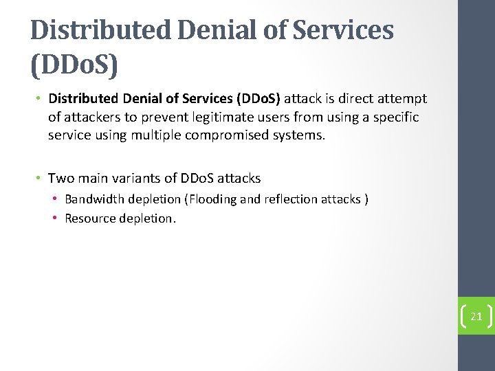 Distributed Denial of Services (DDo. S) • Distributed Denial of Services (DDo. S) attack
