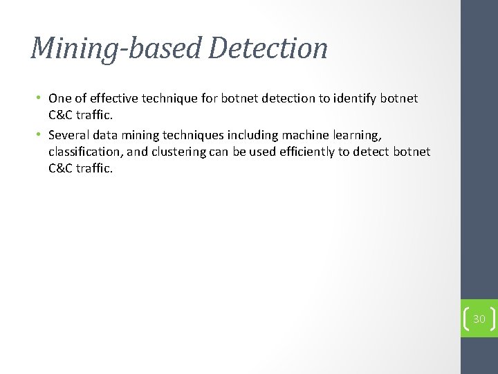 Mining-based Detection • One of effective technique for botnet detection to identify botnet C&C