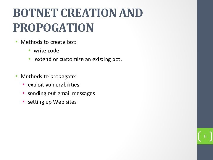 BOTNET CREATION AND PROPOGATION • Methods to create bot: • write code • extend