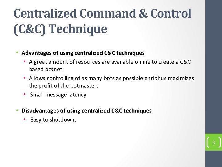 Centralized Command & Control (C&C) Technique • Advantages of using centralized C&C techniques •