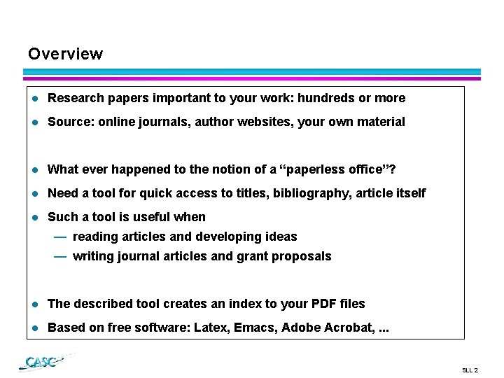 Overview l Research papers important to your work: hundreds or more l Source: online