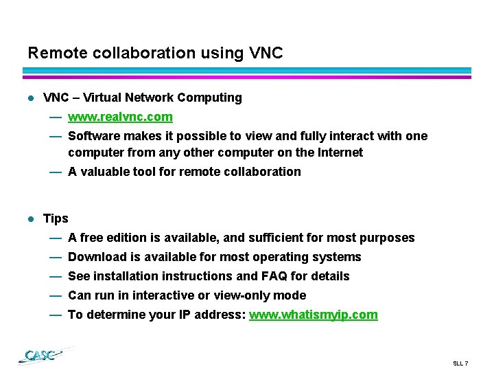 Remote collaboration using VNC l VNC – Virtual Network Computing — www. realvnc. com