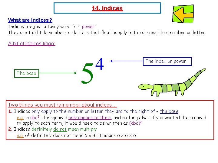 14. Indices What are Indices? Indices are just a fancy word for “power” They 14. Indices What are Indices? Indices are just a fancy word for “power” They