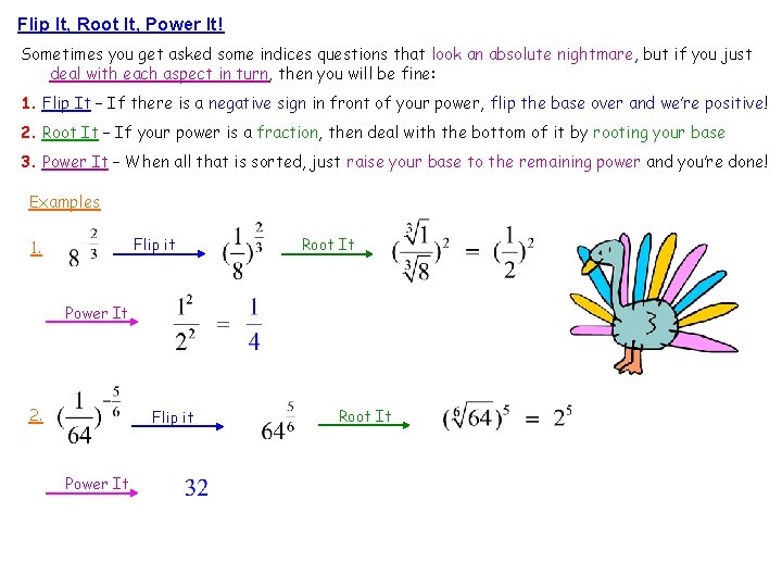 Flip It, Root It, Power It! Sometimes you get asked some indices questions that Flip It, Root It, Power It! Sometimes you get asked some indices questions that
