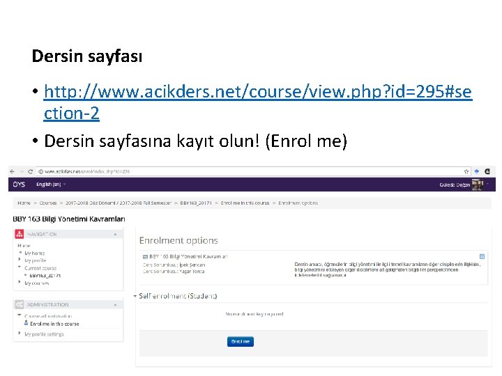 Dersin sayfası • http: //www. acikders. net/course/view. php? id=295#se ction-2 • Dersin sayfasına kayıt