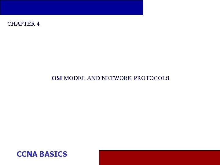 CHAPTER 4 OSI MODEL AND NETWORK PROTOCOLS CCNA BASICS 