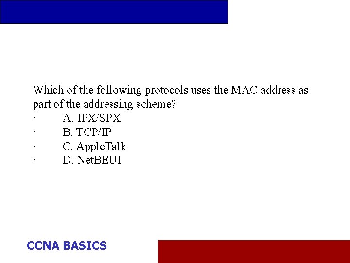 Which of the following protocols uses the MAC address as part of the addressing