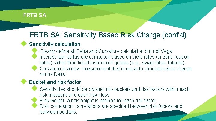 FRTB SA: Sensitivity Based Risk Charge (cont’d) ◆ Sensitivity calculation ◆ Clearly define all
