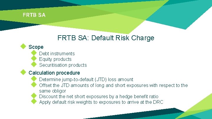 FRTB SA: Default Risk Charge ◆ Scope ◆ Debt instruments ◆ Equity products ◆