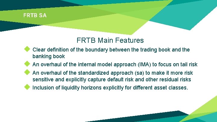 FRTB SA FRTB Main Features ◆ Clear definition of the boundary between the trading