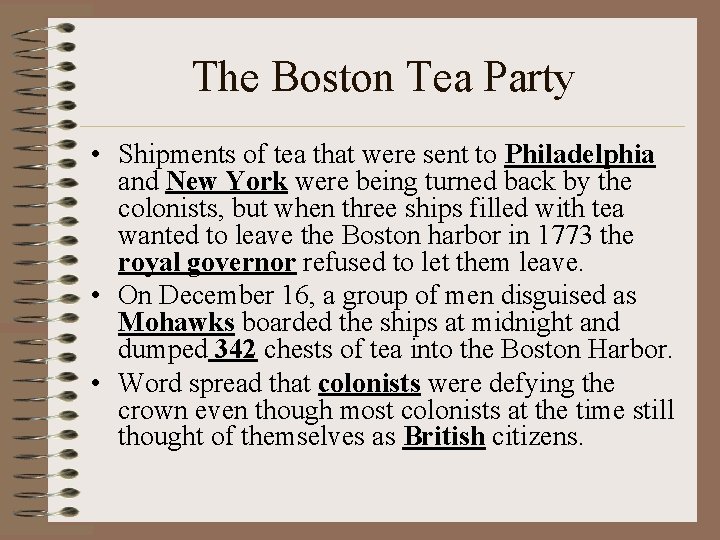 The Boston Tea Party • Shipments of tea that were sent to Philadelphia and