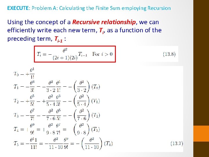 EXECUTE: Problem A: Calculating the Finite Sum employing Recursion Using the concept of a