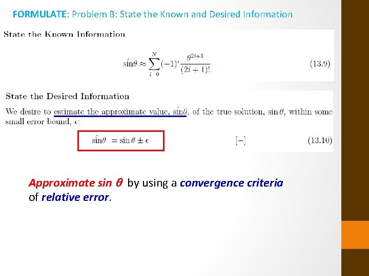 FORMULATE: Problem B: State the Known and Desired Information Approximate sin q by using