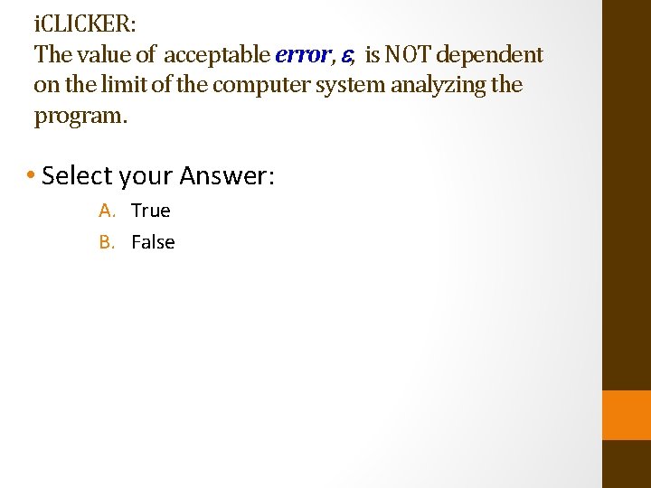 i. CLICKER: The value of acceptable error, e, is NOT dependent on the limit