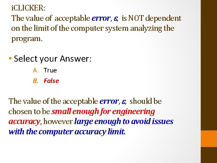i. CLICKER: The value of acceptable error, e, is NOT dependent on the limit