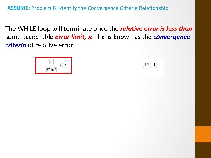 ASSUME: Problem B: Identify the Convergence Criteria Relationship The WHILE loop will terminate once