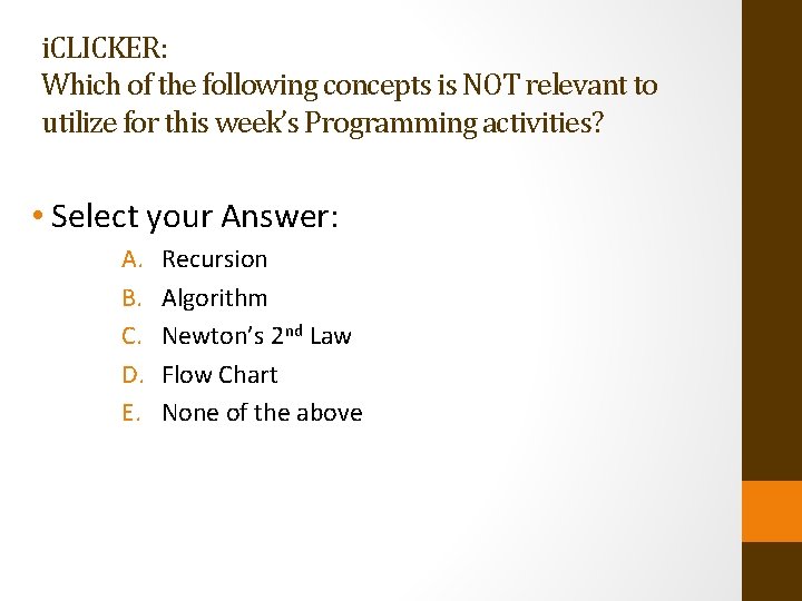 i. CLICKER: Which of the following concepts is NOT relevant to utilize for this