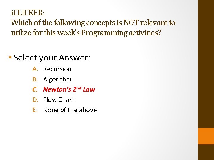 i. CLICKER: Which of the following concepts is NOT relevant to utilize for this