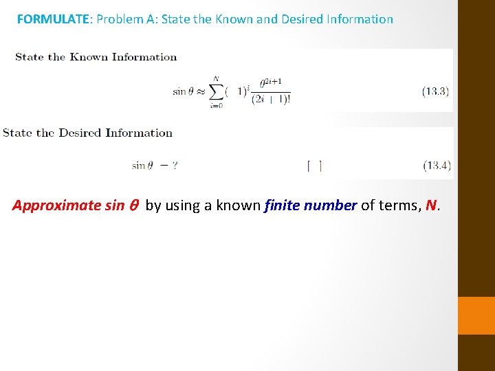 FORMULATE: Problem A: State the Known and Desired Information Approximate sin q by using