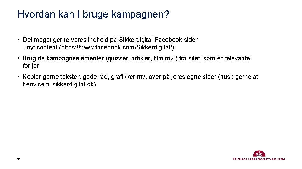 Hvordan kan I bruge kampagnen? • Del meget gerne vores indhold på Sikkerdigital Facebook