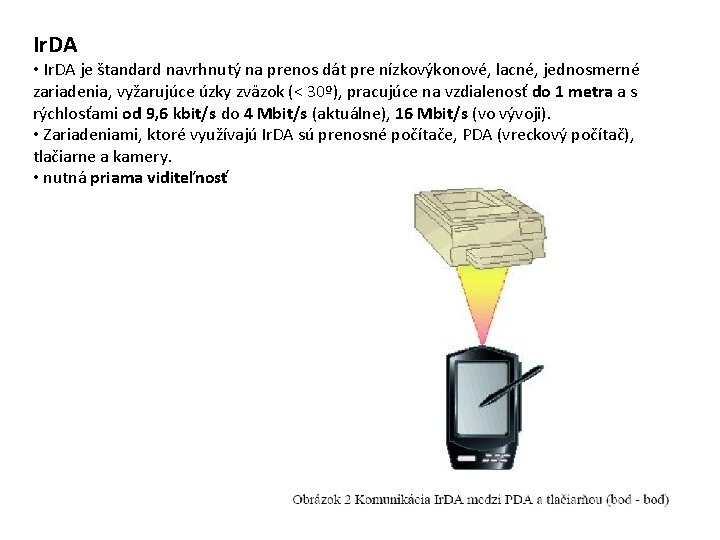 Ir. DA • Ir. DA je štandard navrhnutý na prenos dát pre nízkovýkonové, lacné,