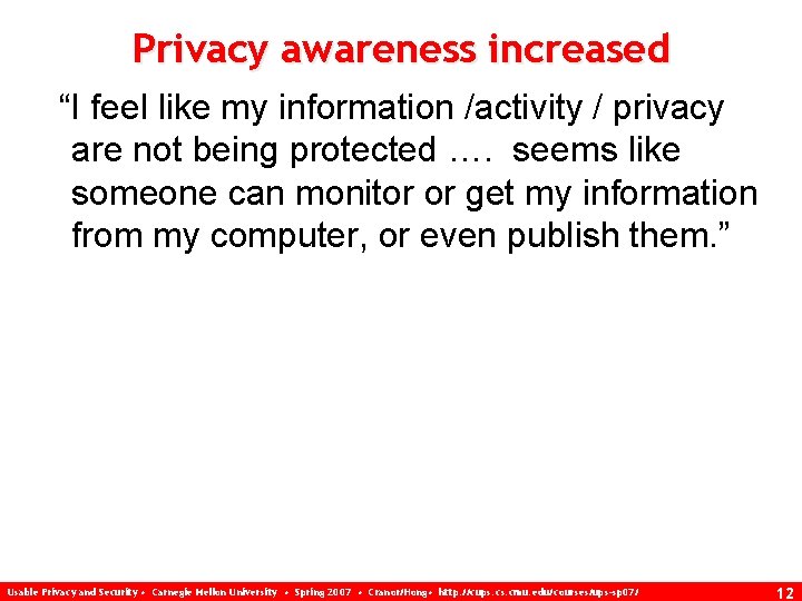 Privacy awareness increased “I feel like my information /activity / privacy are not being