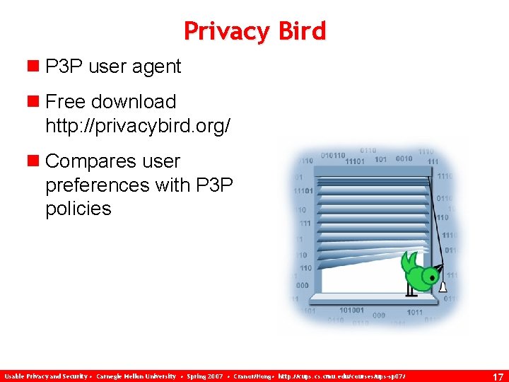 Privacy Bird n P 3 P user agent n Free download http: //privacybird. org/