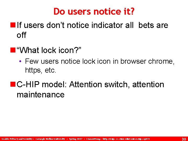 Do users notice it? n If users don’t notice indicator all bets are off