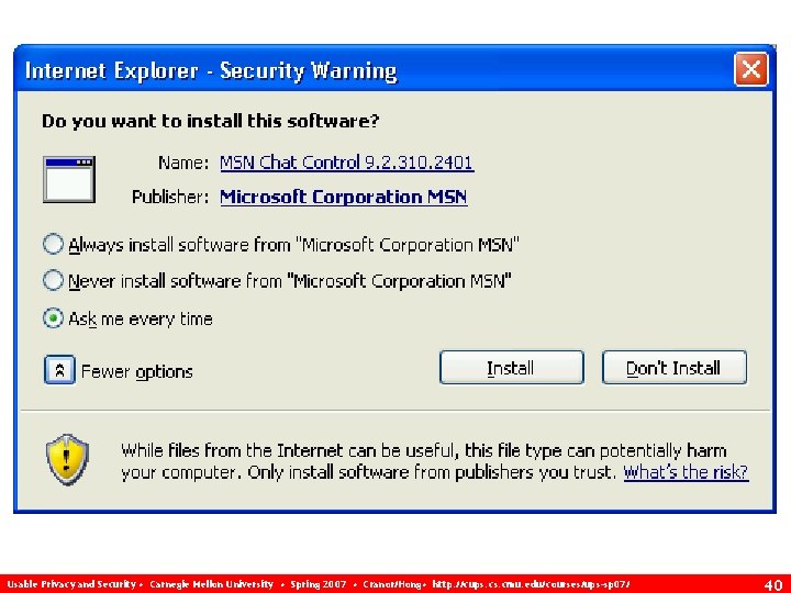 Usable Privacy and Security • Carnegie Mellon University • Spring 2007 • Cranor/Hong •