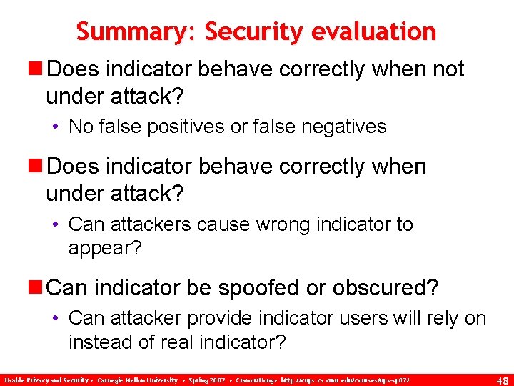 Summary: Security evaluation n Does indicator behave correctly when not under attack? • No