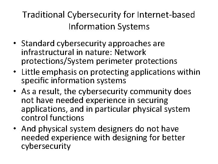 Traditional Cybersecurity for Internet-based Information Systems • Standard cybersecurity approaches are infrastructural in nature: