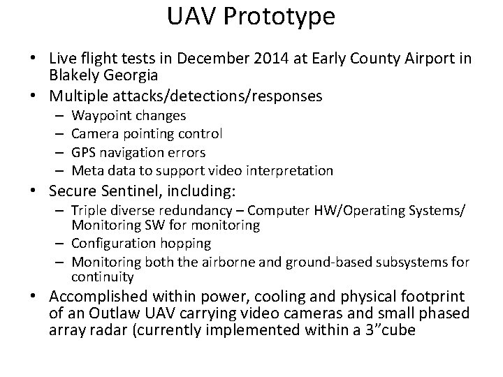 UAV Prototype • Live flight tests in December 2014 at Early County Airport in