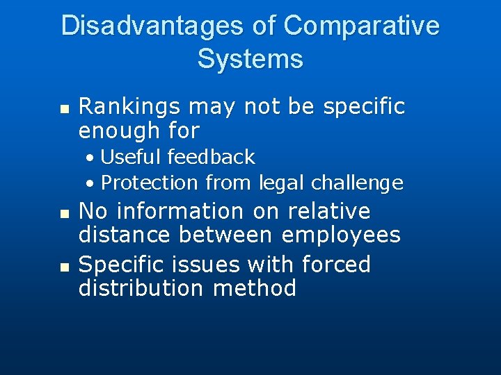 Disadvantages of Comparative Systems n Rankings may not be specific enough for • Useful