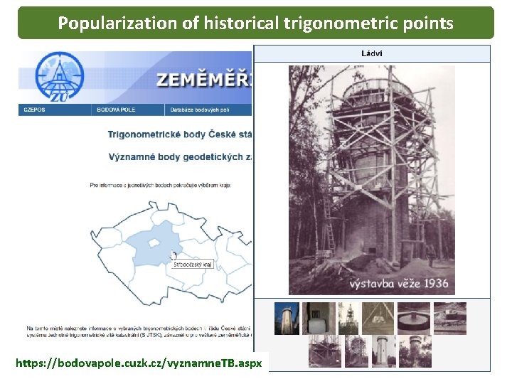 Popularization of historical trigonometric points https: //bodovapole. cuzk. cz/vyznamne. TB. aspx 