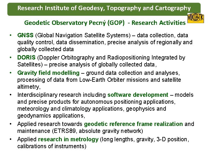 Research Institute of Geodesy, Topography and Cartography Geodetic Observatory Pecný (GOP) - Research Activities