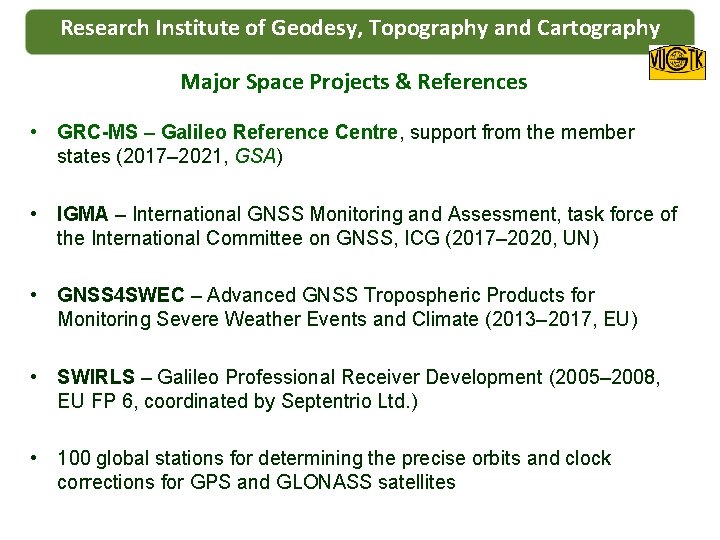 Research Institute of Geodesy, Topography and Cartography Major Space Projects & References • GRC-MS