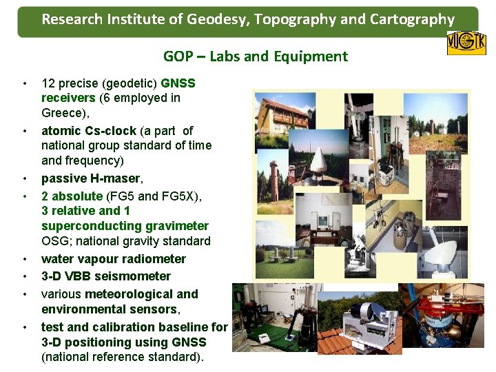 Research Institute of Geodesy, Topography and Cartography GOP – Labs and Equipment • •